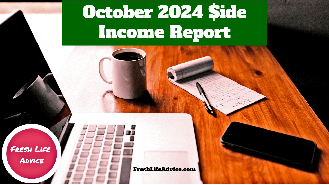 Over Income Recert October Side Income Report | 2024 - Fresh Life Advice
